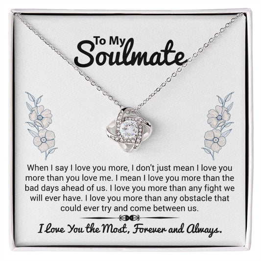 To My Soulmate | I Love You The Most, Forever & Always - Love Knot Necklace